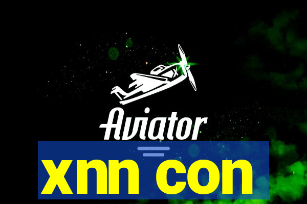 xnn con